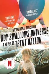 Boy Swallows Universe : A Novel