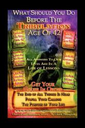 What Should You Do Before the Tribulation Age Of 42