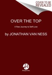 Over the Top : My Story