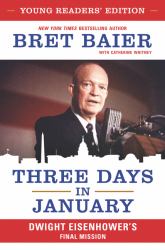 Three Days in January: Young Readers' Edition : Dwight Eisenhower's Final Mission