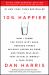 10% Happier Revised Edition : How I Tamed the Voice in My Head, Reduced Stress Without Losing My Edge, and Found Self-Help That Actually Works--A True Story