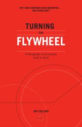 Turning the Flywheel : A Monograph to Accompany Good to Great