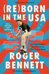 Reborn in the USA : An Englishman's Love Letter to His Chosen Home