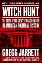 Witch Hunt : The Story of the Greatest Mass Delusion in American Political History