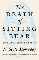 The Death of Sitting Bear : New and Selected Poems