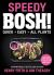 Speedy BOSH! : Quick. Easy. All Plants