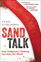 Sand Talk : How Indigenous Thinking Can Save the World