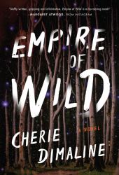 Empire of Wild : A Novel