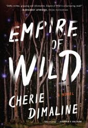 Empire of Wild : A Novel