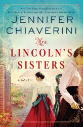 Mrs. Lincoln's Sisters : A Novel