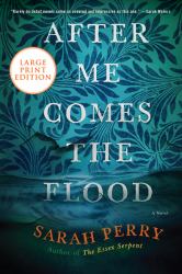 After Me Comes the Flood : A Novel