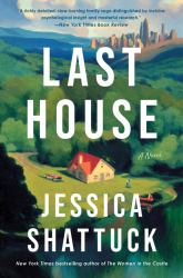 Last House : A Novel