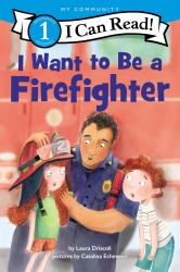 I Want to Be a Firefighter : A My Community I Can Read