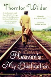 Heaven's My Destination : A Novel