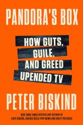 Pandora's Box : How Guts, Guile, and Greed Upended TV