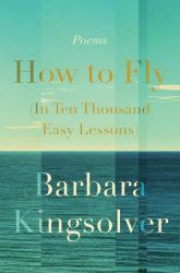 How to Fly (in Ten Thousand Easy Lessons) : Poetry