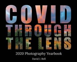 Covid Through the Lens : 2020 Photography Yearbook