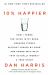 10% Happier : How I Tamed the Voice in My Head, Reduced Stress Without Losing My Edge, and Found Self-Help That Actually Works - A True Story