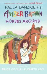 Amber Brown Horses Around