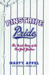 Pinstripe Pride : The Inside Story of the New York Yankess