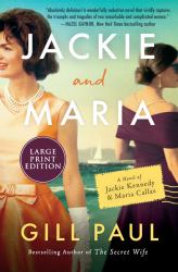 Jackie and Maria : A Novel of Jackie Kennedy and Maria Callas