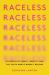 Raceless : In Search of Family, Identity, and the Truth about Where I Belong