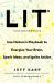 LIT: Life Ignition Tools : Use Nature's Playbook to Energize Your Brain, Spark Ideas, and Ignite Action