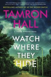 Watch Where They Hide : A Jordan Manning Novel