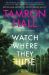 Watch Where They Hide : A Jordan Manning Novel