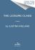 The Leisure Class : A Novel