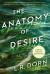 The Anatomy of Desire : A Novel