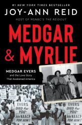 Medgar and Myrlie : Medgar Evers and the Love Story That Awakened America