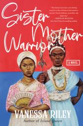 Sister Mother Warrior : A Novel