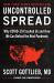 Uncontrolled Spread : Why COVID-19 Crushed Us and How We Can Defeat the Next Pandemic