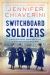 Switchboard Soldiers : A Novel