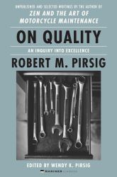 On Quality : An Inquiry into Excellence: Unpublished and Selected Writings