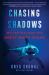 Chasing Shadows : My Life Tracking the Great White Shark