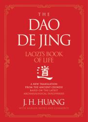 The Dao de Jing : Laozi's Book of Life: a New Translation from the Ancient Chinese