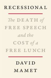 Recessional : The Death of Free Speech and the Cost of a Free Lunch