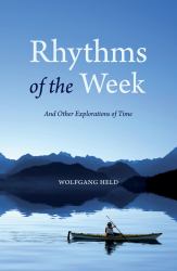 Rhythms of the Week : And Other Explorations of Time