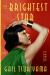 The Brightest Star : A Historical Novel Based on the True Story of Anna May Wong