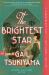 The Brightest Star : A Historical Novel Based on the True Story of Anna May Wong