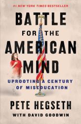 Battle for the American Mind : Uprooting a Century of Miseducation