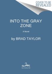 Into the Gray Zone : A Pike Logan Novel