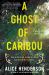 A Ghost of Caribou : A Novel of Suspense