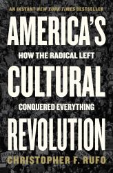 America's Cultural Revolution : How the Radical Left Conquered Everything