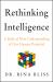 Rethinking Intelligence : A Radical New Understanding of Our Human Potential