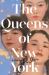 The Queens of New York : A Novel