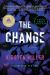 The Change : A Novel