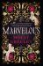 Marvelous : A Novel of Wonder and Romance in the French Royal Court